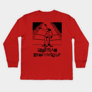 Lock That Dumb Bitch UP! Kids Long Sleeve T-Shirt